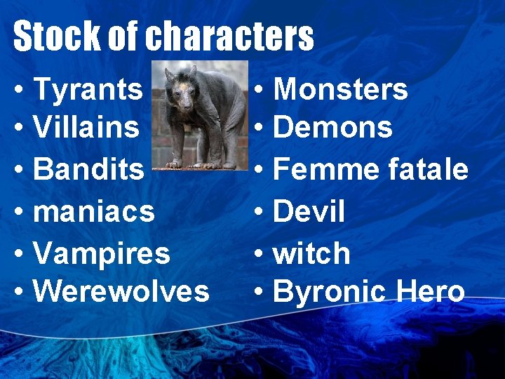Stock of characters • Tyrants • Villains • Bandits • maniacs • Vampires •