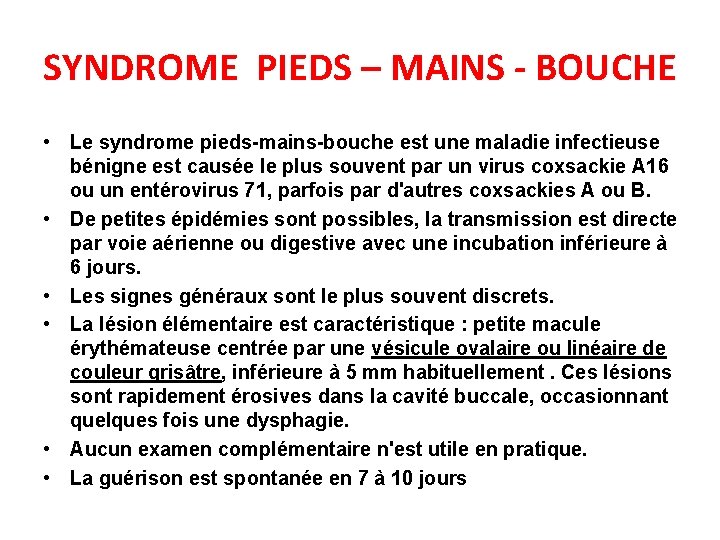 SYNDROME PIEDS – MAINS - BOUCHE • Le syndrome pieds-mains-bouche est une maladie infectieuse