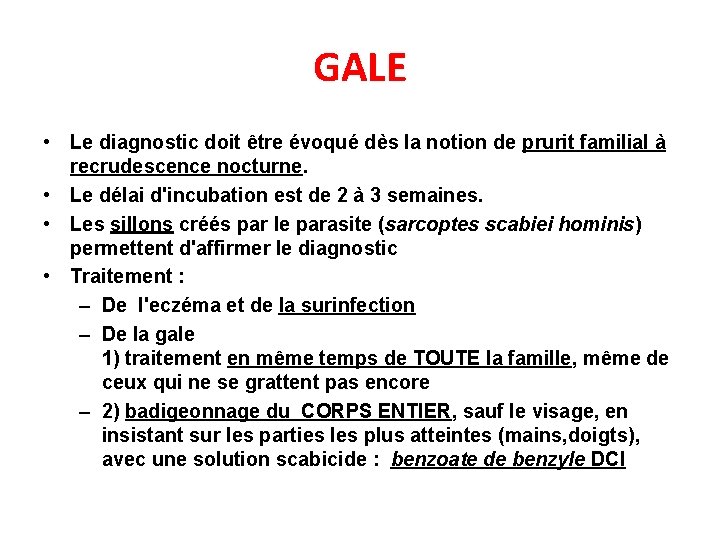 GALE • Le diagnostic doit être évoqué dès la notion de prurit familial à