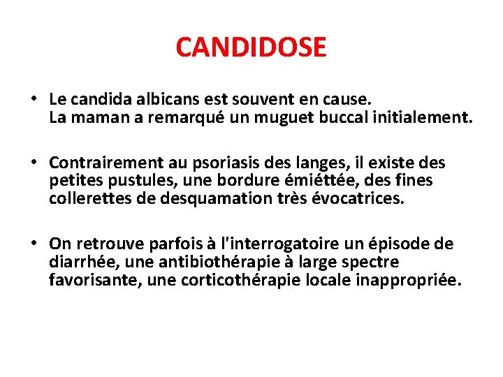 CANDIDOSE • Le candida albicans est souvent en cause. La maman a remarqué un