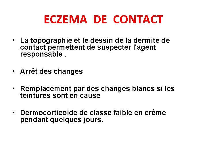 ECZEMA DE CONTACT • La topographie et le dessin de la dermite de contact