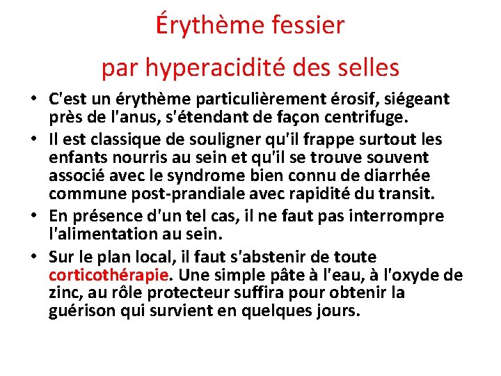 Érythème fessier par hyperacidité des selles • C'est un érythème particulièrement érosif, siégeant près