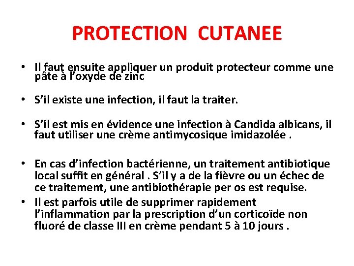 PROTECTION CUTANEE • Il faut ensuite appliquer un produit protecteur comme une pâte à