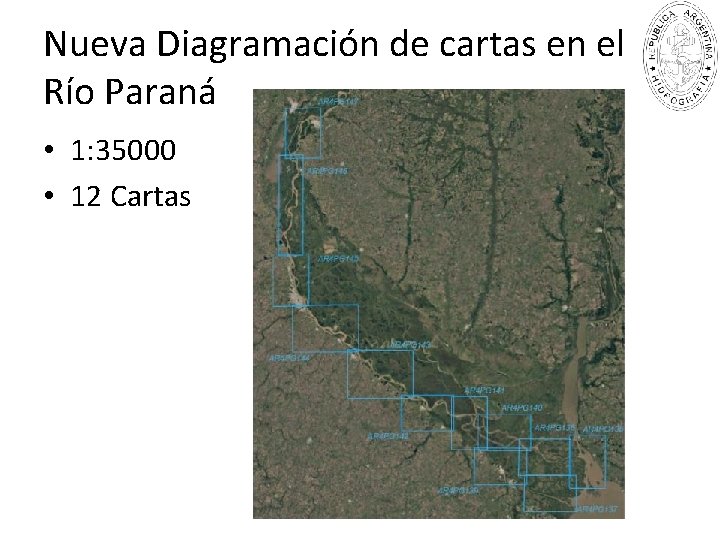 Nueva Diagramación de cartas en el Río Paraná • 1: 35000 • 12 Cartas