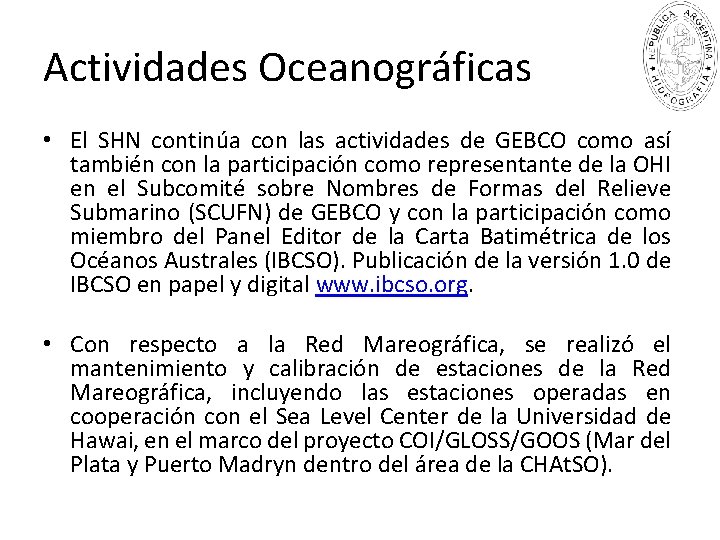 Actividades Oceanográficas • El SHN continúa con las actividades de GEBCO como así también