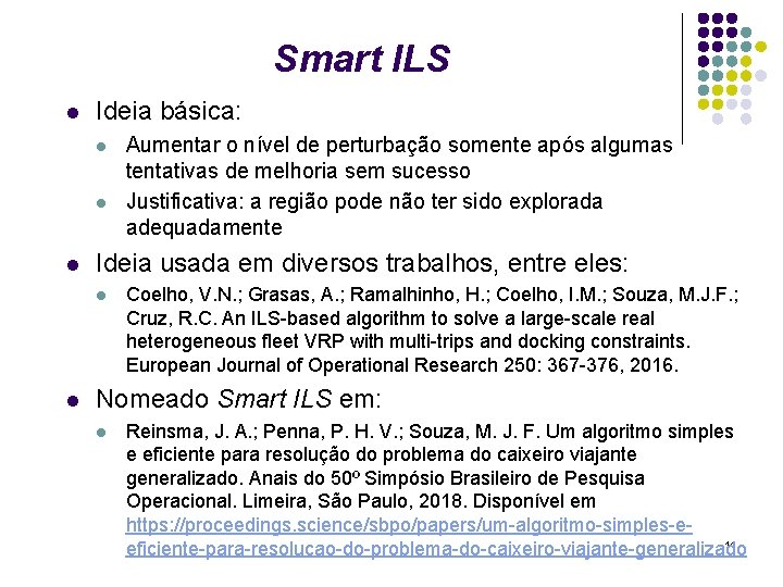 Smart ILS l Ideia básica: l l l Ideia usada em diversos trabalhos, entre