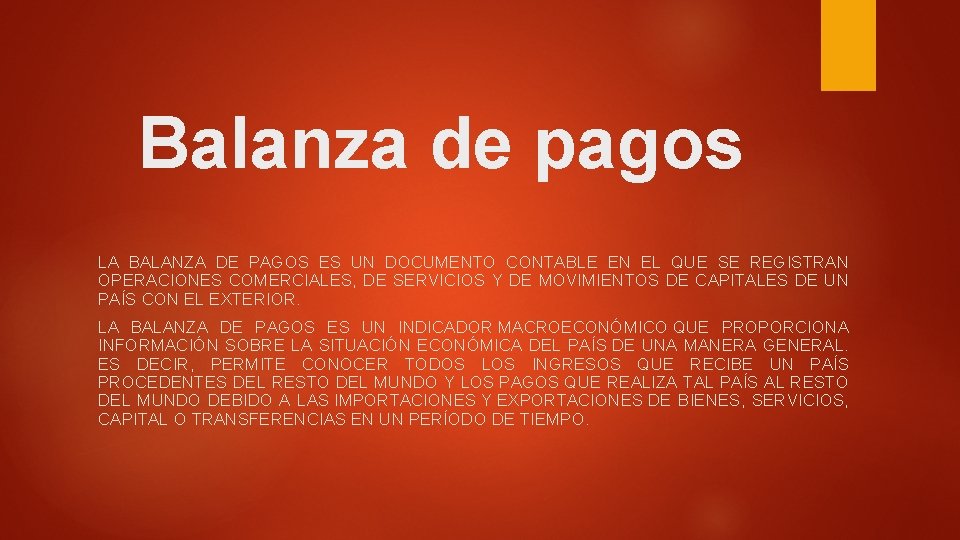 Balanza de pagos LA BALANZA DE PAGOS ES UN DOCUMENTO CONTABLE EN EL QUE