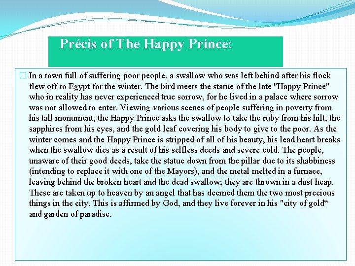 Précis of The Happy Prince: � In a town full of suffering poor people,