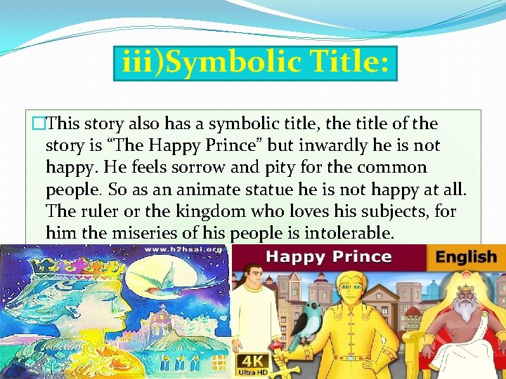 iii)Symbolic Title: �This story also has a symbolic title, the title of the story