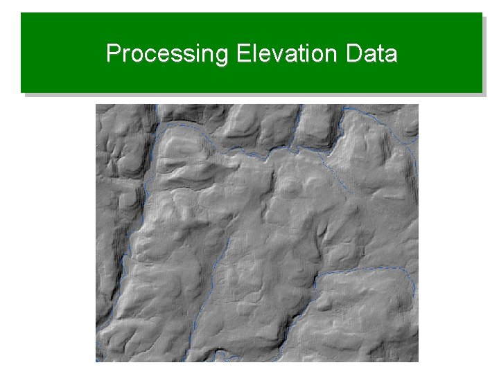 Processing Elevation Data 