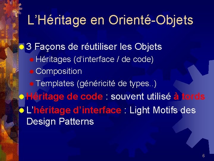 L’Héritage en Orienté-Objets ® 3 Façons de réutiliser les Objets ® Héritages (d’interface /