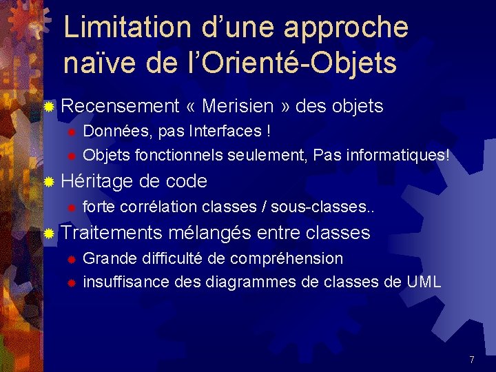 Limitation d’une approche naïve de l’Orienté-Objets ® Recensement « Merisien » des objets Données,