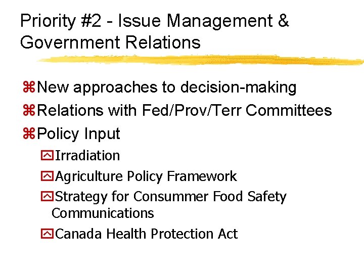 Priority #2 - Issue Management & Government Relations z. New approaches to decision-making z.