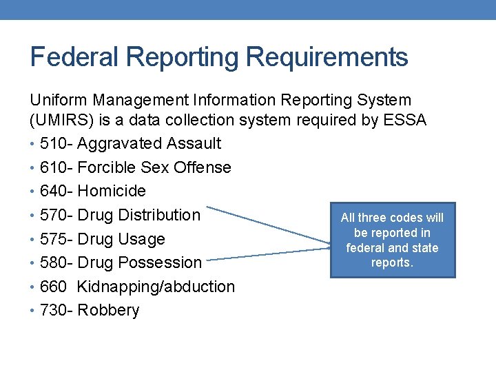 Federal Reporting Requirements Uniform Management Information Reporting System (UMIRS) is a data collection system