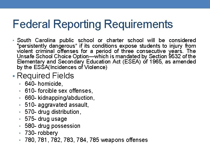 Federal Reporting Requirements • South Carolina public school or charter school will be considered