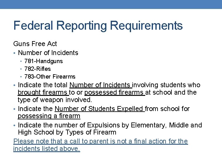 Federal Reporting Requirements Guns Free Act • Number of Incidents • 781 -Handguns •