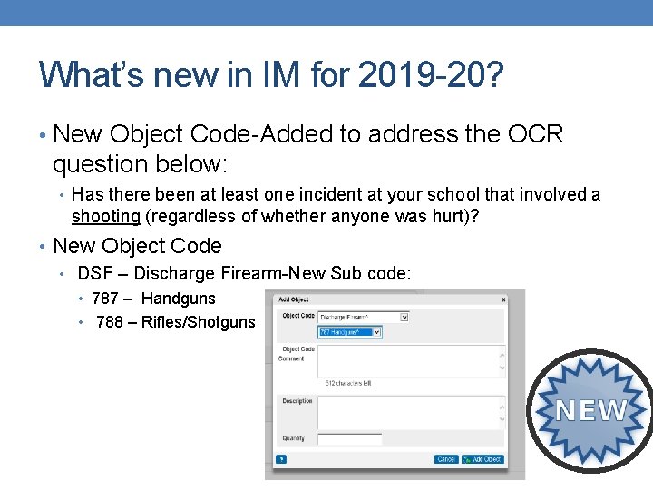 What’s new in IM for 2019 -20? • New Object Code-Added to address the