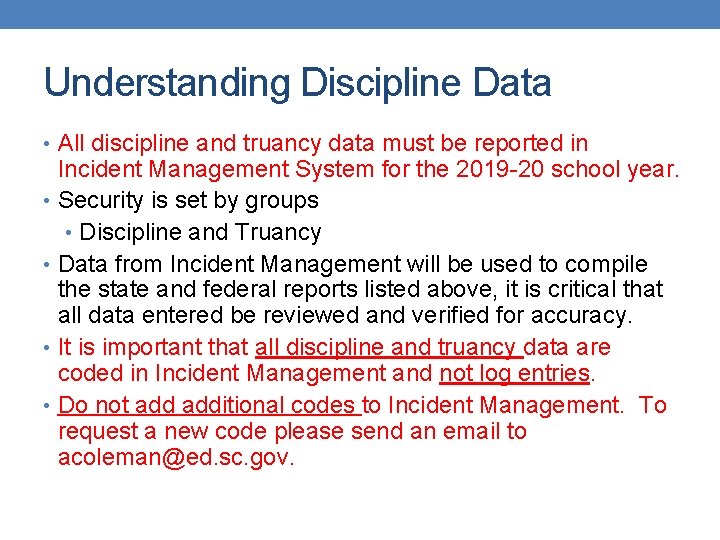Understanding Discipline Data • All discipline and truancy data must be reported in Incident