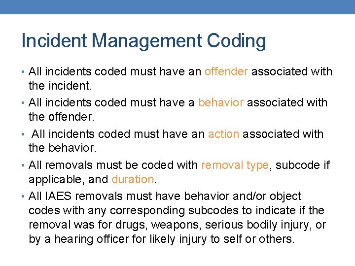 Incident Management Coding • All incidents coded must have an offender associated with the