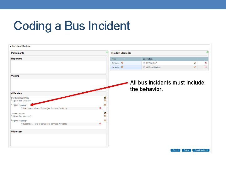 Coding a Bus Incident All bus incidents must include the behavior. 