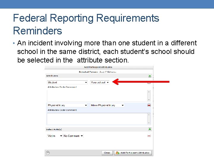 Federal Reporting Requirements Reminders • An incident involving more than one student in a