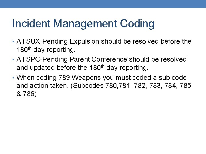 Incident Management Coding • All SUX-Pending Expulsion should be resolved before the 180 th