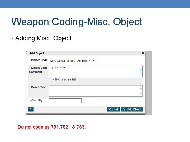 Weapon Coding-Misc. Object • Adding Misc. Object Do not code as 781, 782, &