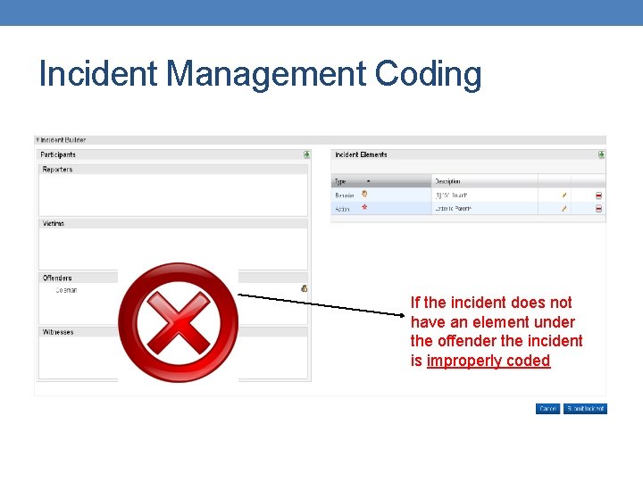 Incident Management Coding If the incident does not have an element under the offender