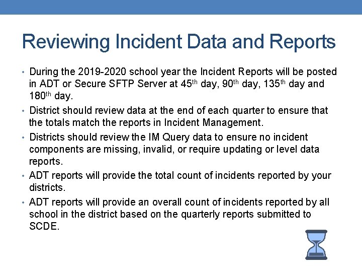 Reviewing Incident Data and Reports • During the 2019 -2020 school year the Incident