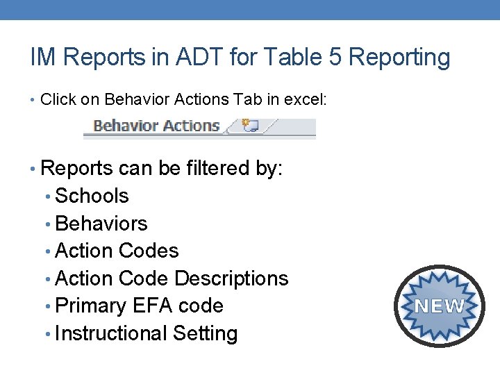 IM Reports in ADT for Table 5 Reporting • Click on Behavior Actions Tab