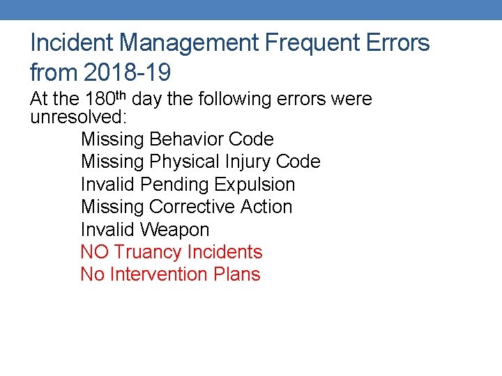 Incident Management Frequent Errors from 2018 -19 At the 180 th day the following