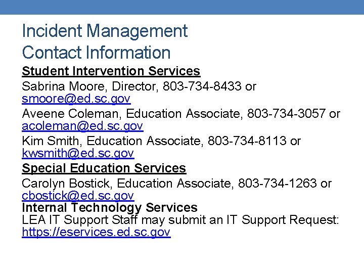 Incident Management Contact Information Student Intervention Services Sabrina Moore, Director, 803 -734 -8433 or