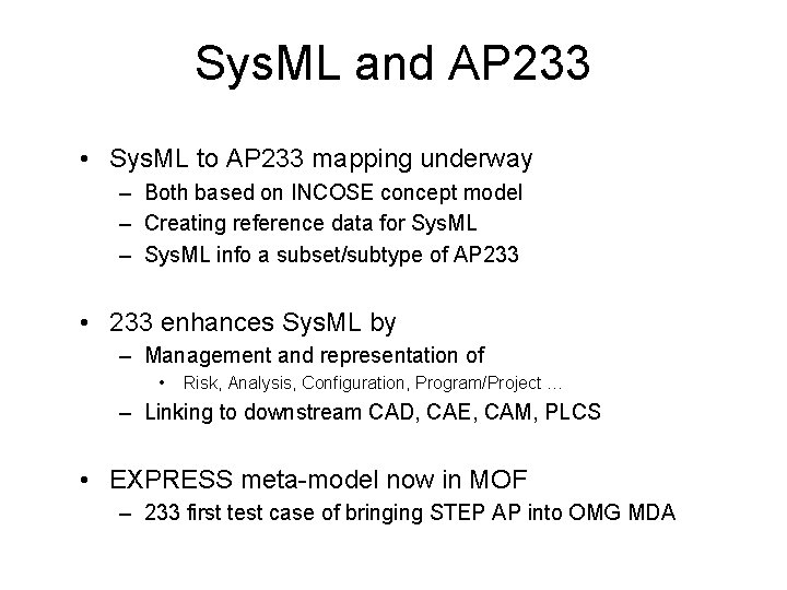 Sys. ML and AP 233 • Sys. ML to AP 233 mapping underway –