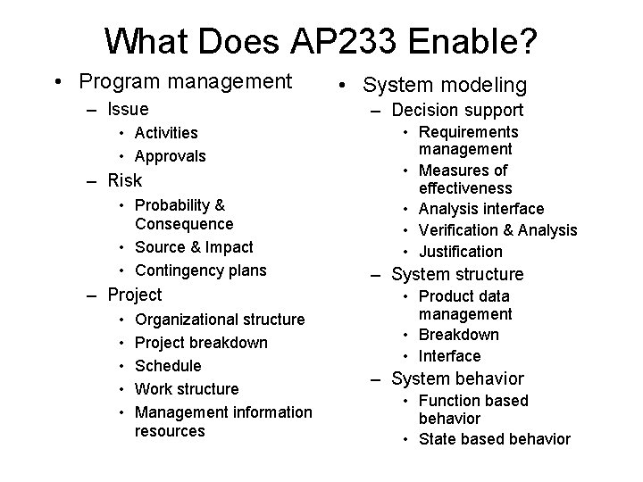 What Does AP 233 Enable? • Program management – Issue • Activities • Approvals
