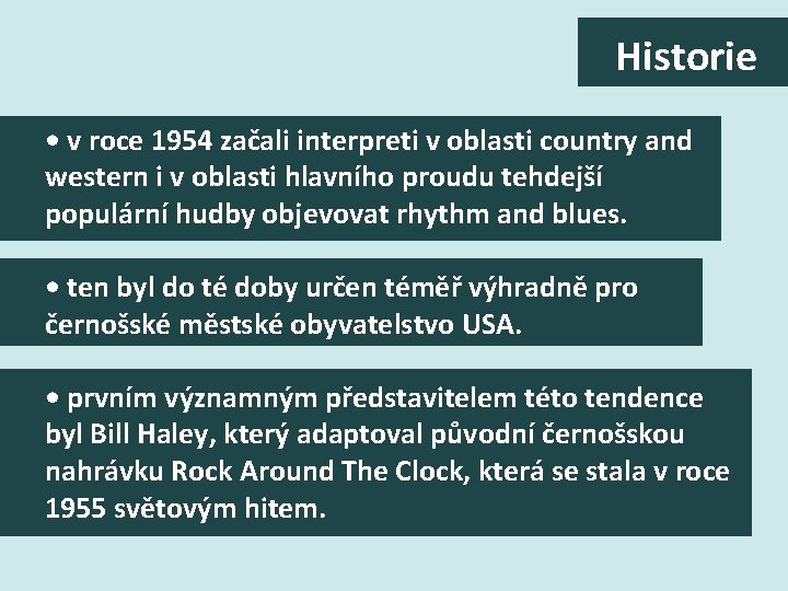 Historie • v roce 1954 začali interpreti v oblasti country and western i v Historie • v roce 1954 začali interpreti v oblasti country and western i v