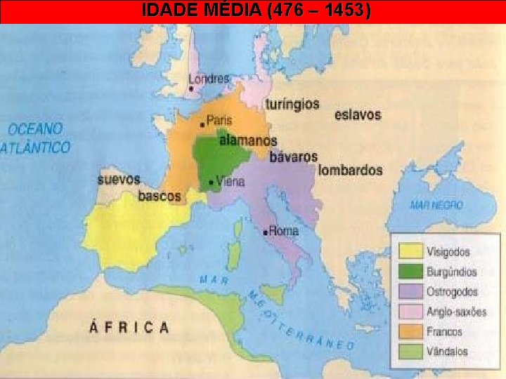 IDADE MÉDIA (476 – 1453) 1 – CARACTERÍSTICAS GERAIS: • Formação e apogeu do