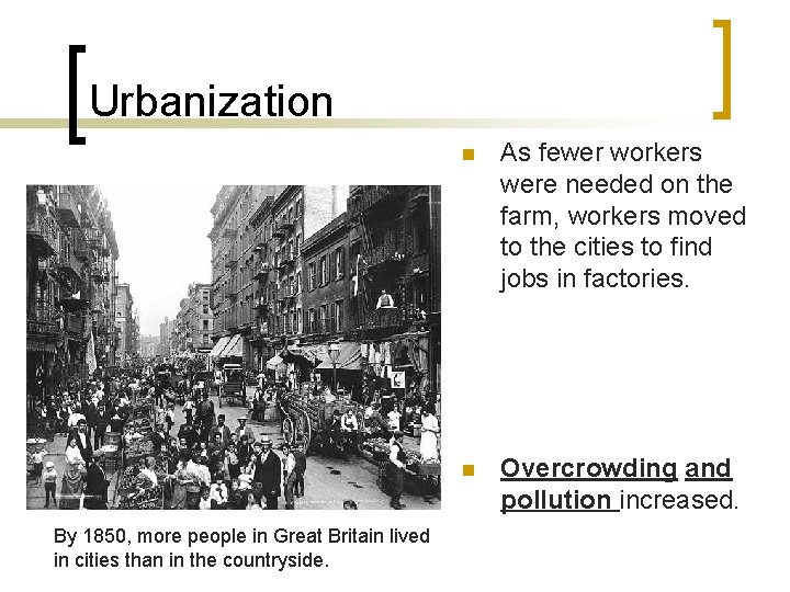 Urbanization By 1850, more people in Great Britain lived in cities than in the