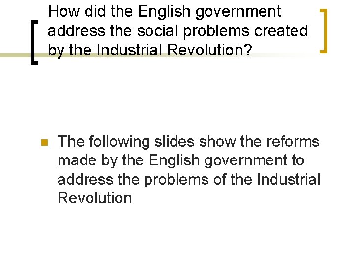 How did the English government address the social problems created by the Industrial Revolution?