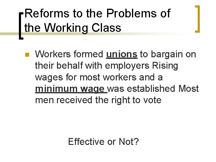 Reforms to the Problems of the Working Class n Workers formed unions to bargain