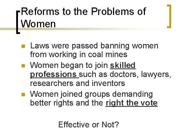 Reforms to the Problems of Women n Laws were passed banning women from working