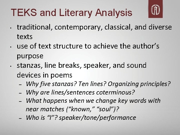 TEKS and Literary Analysis • • • traditional, contemporary, classical, and diverse texts use