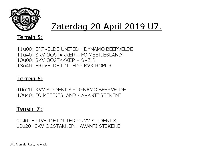 Zaterdag 20 April 2019 U 7. Terrein 5: 11 u 00: ERTVELDE UNITED -