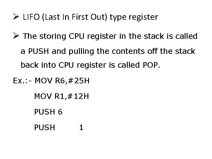 Ø LIFO (Last In First Out) type register Ø The storing CPU register in