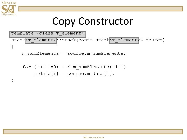 Copy Constructor template <class T_element> stack<T_element>: : stack(const stack<T_element>& source) { m_num. Elements = Copy Constructor template <class T_element> stack<T_element>: : stack(const stack<T_element>& source) { m_num. Elements =