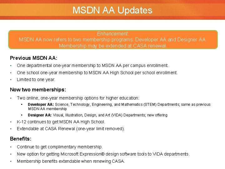 MSDN AA Updates Enhancement: MSDN AA now refers to two membership programs: Developer AA