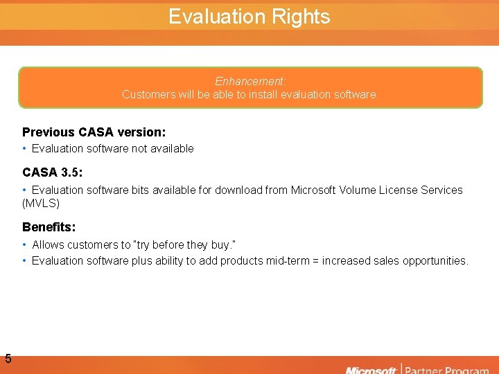 Evaluation Rights Enhancement: Customers will be able to install evaluation software. Previous CASA version: