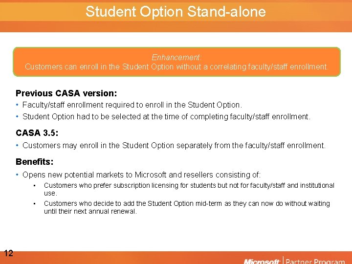 Student Option Stand-alone Enhancement: Customers can enroll in the Student Option without a correlating