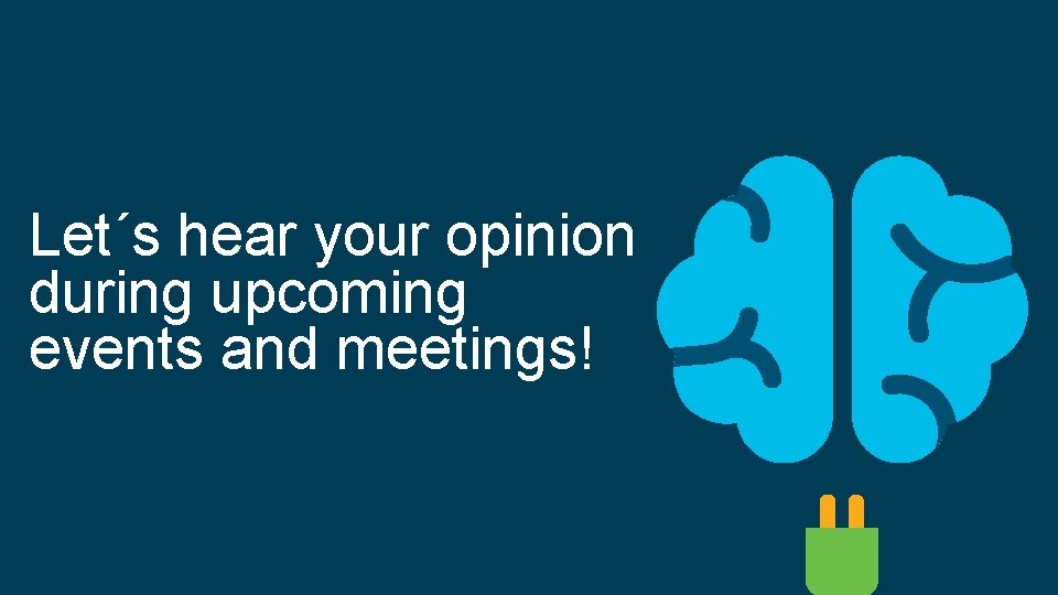 Let´s hear your opinion during upcoming events and meetings! © 2018 Cisco and/or its