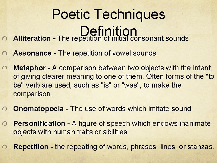 Poetic Techniques Definition Alliteration - The repetition of initial consonant sounds Assonance - The