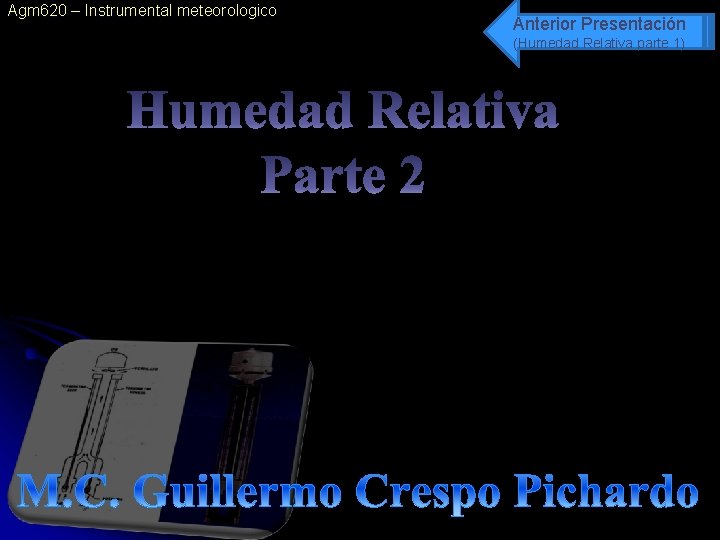 Agm 620 – Instrumental meteorologico Anterior Presentación (Humedad Relativa parte 1) 